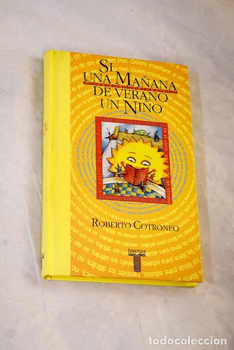 books: Si una ma&ntilde;ana de verano un ni&ntilde;o: carta a mi hijo sobre el amor a los libros.- Cotroneo, Roberto