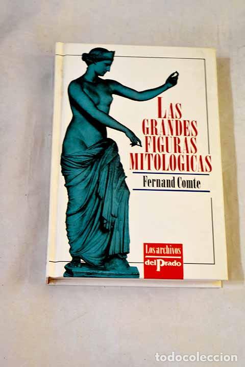 books: Las grandes figuras mitol&oacute;gicas.- Comte, Fernand