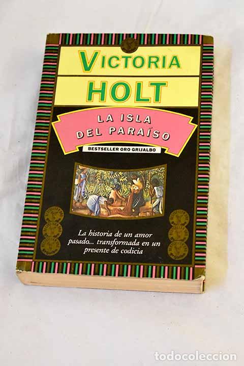 B&uuml;cher: La isla del Para&iacute;so: Holt, Victoria.- Holt, Victoria