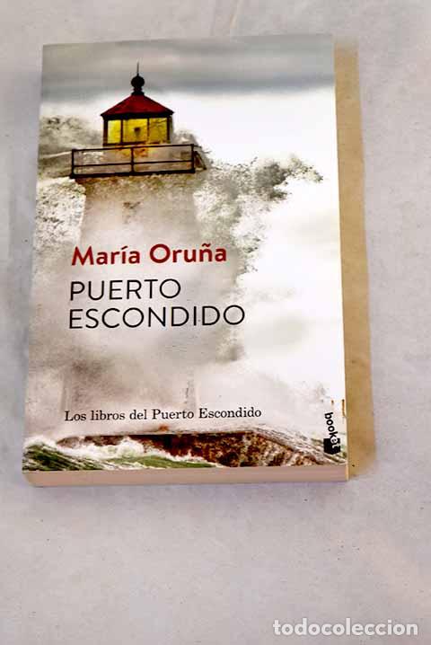 B&uuml;cher: Puerto escondido: Oru&ntilde;a, Mar&iacute;a.- Oru&ntilde;a, Mar&iacute;a