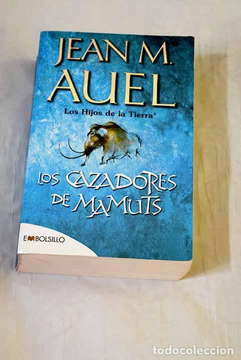 Libros: Los cazadores de mamuts.- Auel, Jean M.
