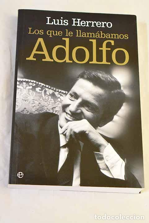 Libros: Los que le llam&aacute;bamos Adolfo.- Herrero, Luis