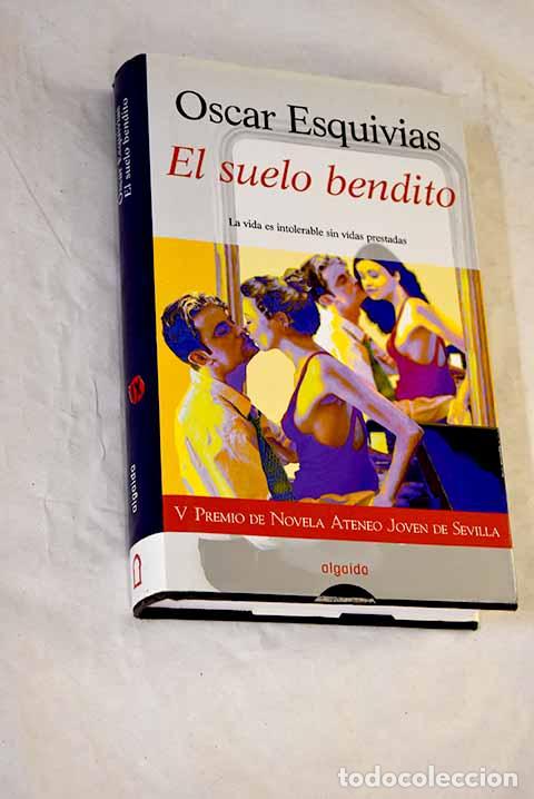 Libros: El suelo bendito: Esquivias, &Oacute;scar.- Esquivias, &Oacute;scar