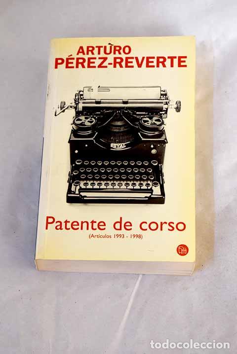 Libros: Patente de corso: (1993-1998).- P&eacute;rez-Reverte, Arturo