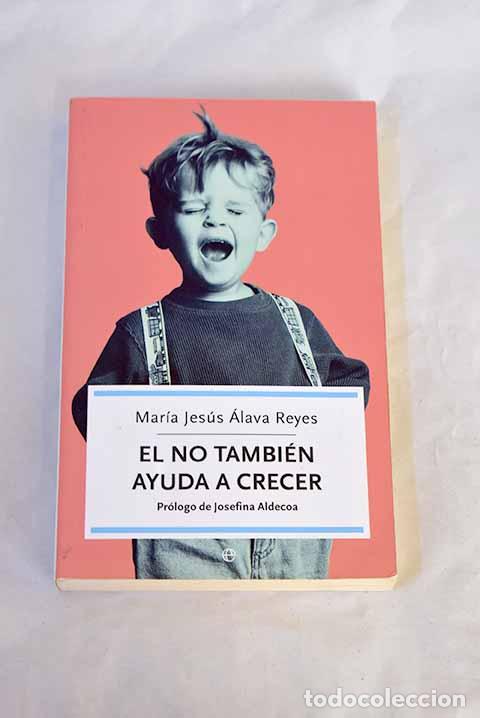 Libros: El NO tambi&eacute;n ayuda a crecer.- &Aacute;lava Reyes, Mar&iacute;a Jes&uacute;s