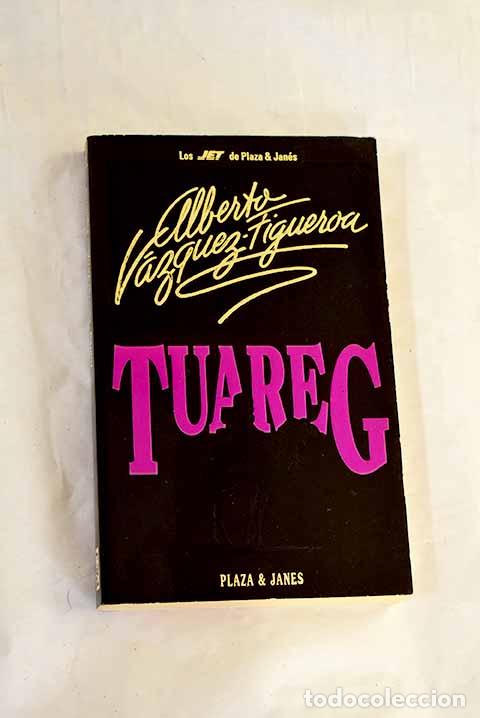 Livros em segunda m&atilde;o: Tuareg: V&aacute;zquez-Figueroa, Alberto.- V&aacute;zquez-Figueroa, Alberto