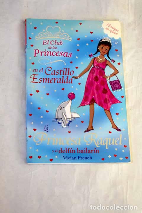 Livros em segunda m&atilde;o: La princesa Raquel y el delf&iacute;n bailar&iacute;n.- French, Vivian