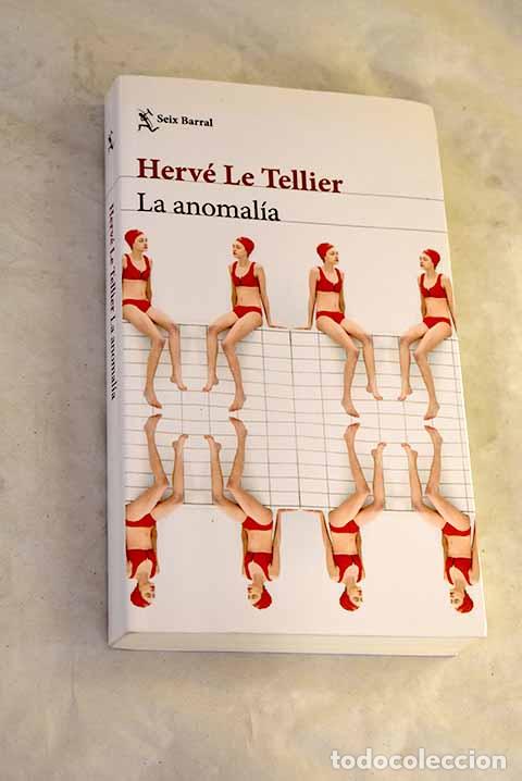 Livros em segunda m&atilde;o: La anomal&iacute;a: Le Tellier, Herv&eacute;.- Le Tellier, Herv&eacute;