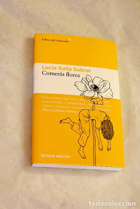 Livros em segunda m&atilde;o: Comer&aacute;s flores: Solla Sobral, Luc&iacute;a.- Solla Sobral, Luc&iacute;a