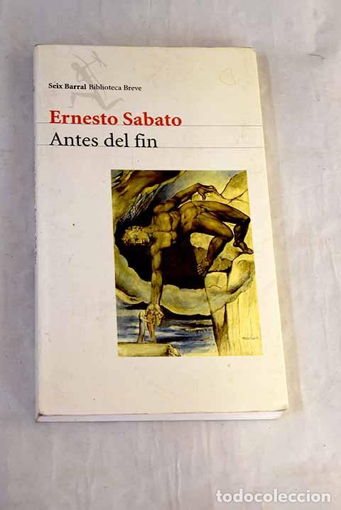 Libros: Antes del fin: Sabato, Ernesto.- Sabato, Ernesto