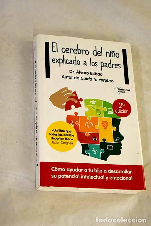 Libros: El cerebro del ni&ntilde;o explicado a los padres.- Bilbao, &Aacute;lvaro