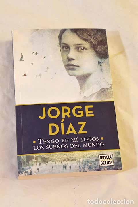 books: Tengo en m&iacute; todos los sue&ntilde;os del mundo.- D&iacute;az, Jorge