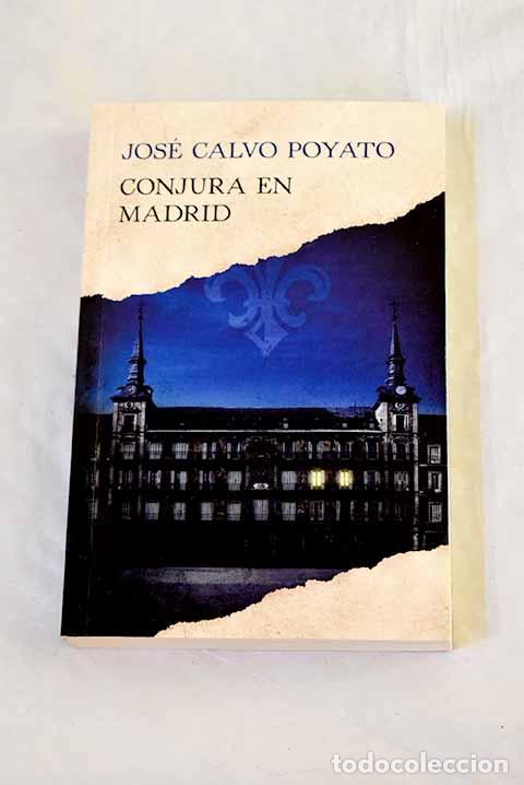 books: Conjura en Madrid: Calvo Poyato, Jos&eacute;.- Calvo Poyato, Jos&eacute;