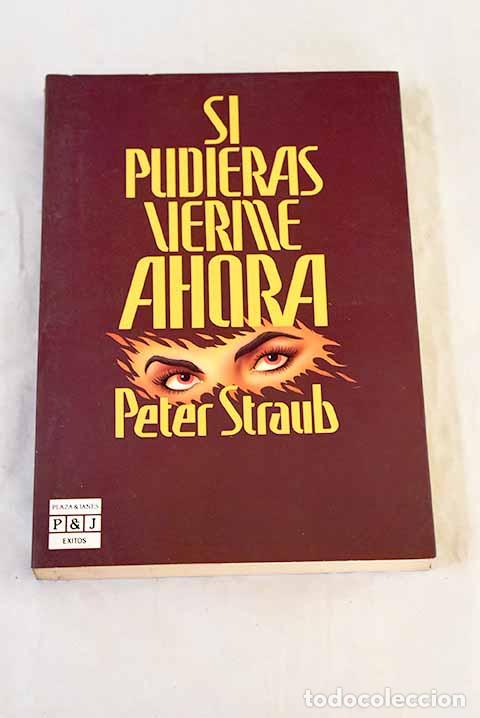 books: Si pudieras verme ahora.- Straub, Peter
