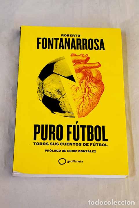 Libros: Puro f&uacute;tbol: todos sus cuentos de f&uacute;tbol.- Fontanarrosa, Roberto