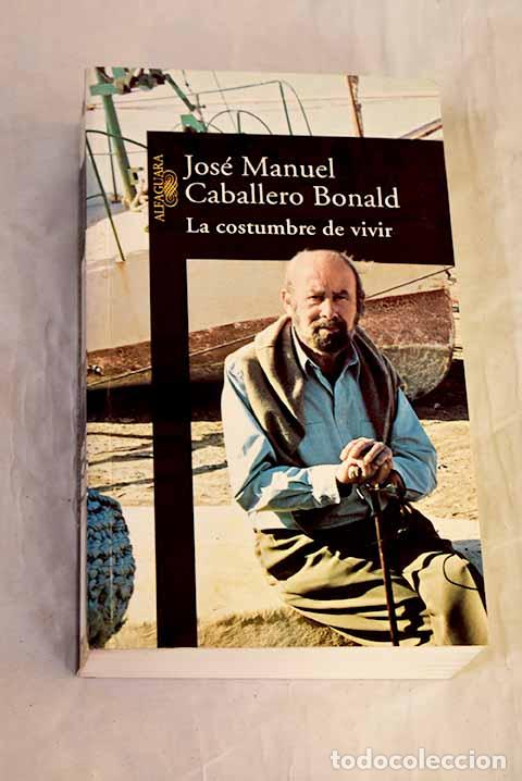 Libros: La costumbre de vivir.- Caballero Bonald, Jos&eacute; Manuel