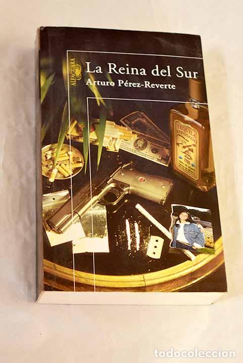 Libros: La reina del sur: P&eacute;rez-Reverte, Arturo.- P&eacute;rez-Reverte, Arturo