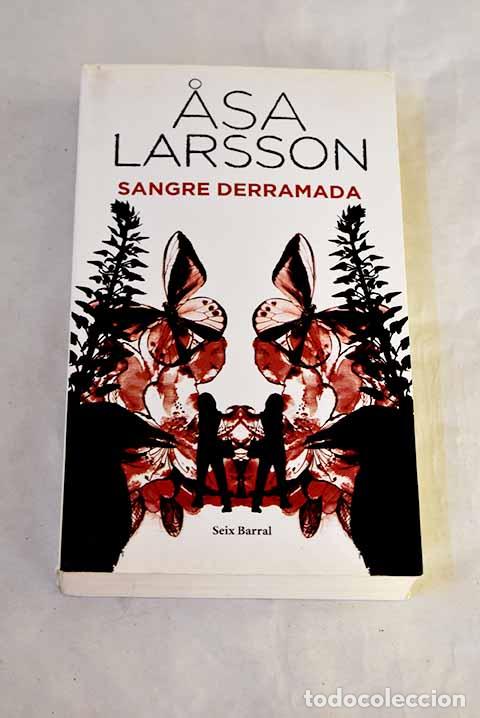 Libros: Sangre derramada: Larsson, Asa.- Larsson, Asa