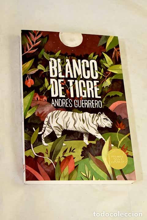 Libros: Blanco de tigre: Guerrero, Andr&eacute;s.- Guerrero, Andr&eacute;s
