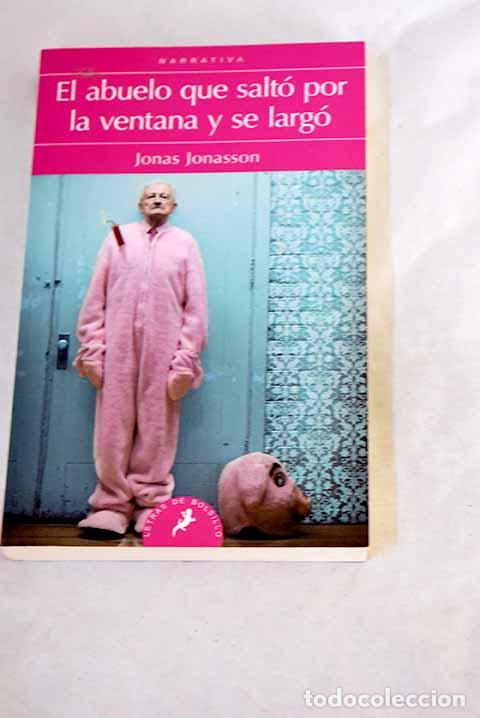 Libros: El abuelo que salt&oacute; por la ventana y se larg&oacute;.- Jonasson, Jonas