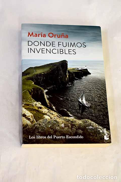 Libros: Donde fuimos invencibles.- Oru&ntilde;a, Mar&iacute;a