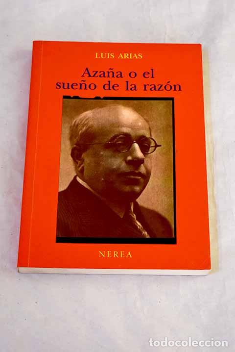 Livros em segunda m&atilde;o: Aza&ntilde;a o el sue&ntilde;o de la raz&oacute;n.- Arias Arguelles-Meres, Luis