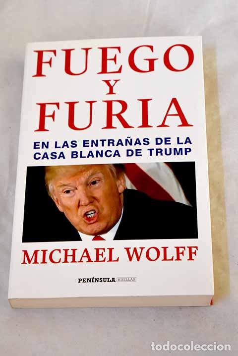 Livros em segunda m&atilde;o: Fuego y furia: en las entra&ntilde;as de la Casa Blanca de Trump.- Wolff, Michael