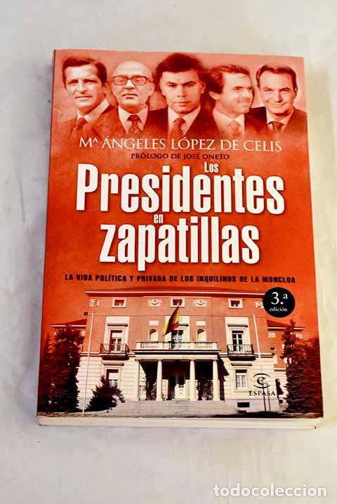 books: Los presidentes en zapatillas: la vida pol&iacute;tica y privada de los inquilinos de la Moncloa