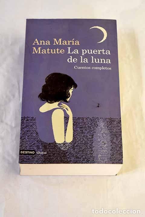 books: La puerta de la luna: cuentos completos.- Matute, Ana Mar&iacute;a