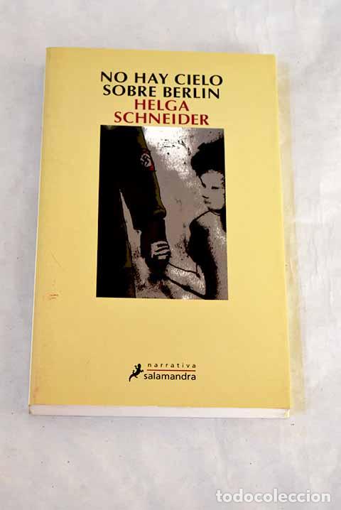 books: No hay cielo sobre Berl&iacute;n.- Schneider, Helga