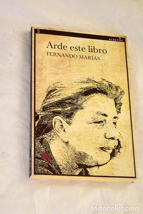 Libros: Arde este libro: Mar&iacute;as, Fernando.- Mar&iacute;as, Fernando