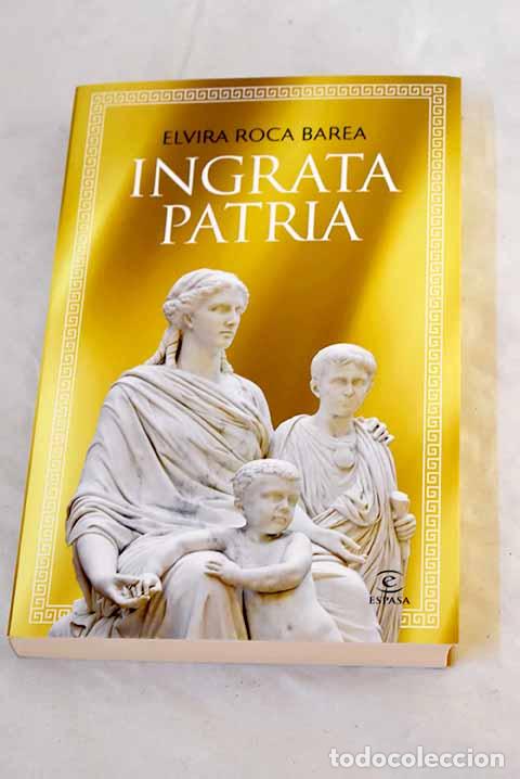 Libros: Ingrata patria: Roca Barea, Mar&iacute;a Elvira.- Roca Barea, Mar&iacute;a Elvira