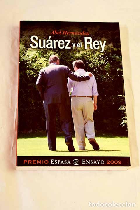 Libros: Su&aacute;rez y el Rey: Hern&aacute;ndez, Abel.- Hern&aacute;ndez, Abel