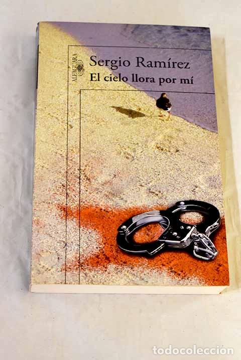 Libros: El cielo llora por m&iacute;.- Ram&iacute;rez, Sergio