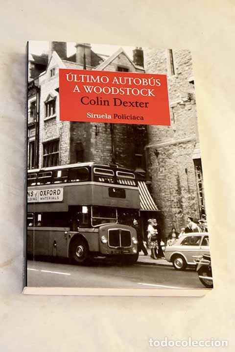 Libros: &Uacute;ltimo autob&uacute;s a Woodstock.- Dexter, Colin