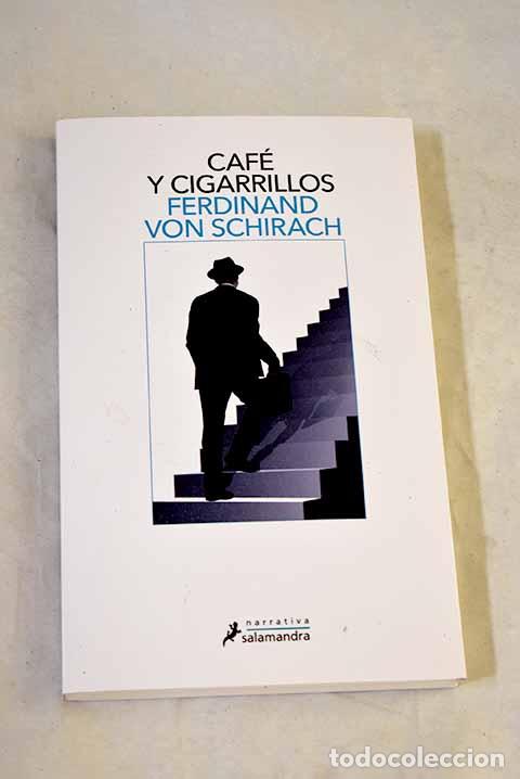 Libros: Caf&eacute; y cigarrillos: Schirach, Ferdinand von.- Schirach, Ferdinand von
