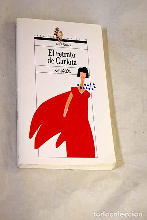 Livres: El retrato de Carlota.- Alcolea, Ana