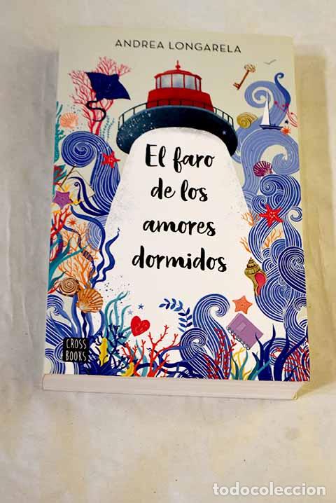Livres: El faro de los amores dormidos.- Longarela, Andrea