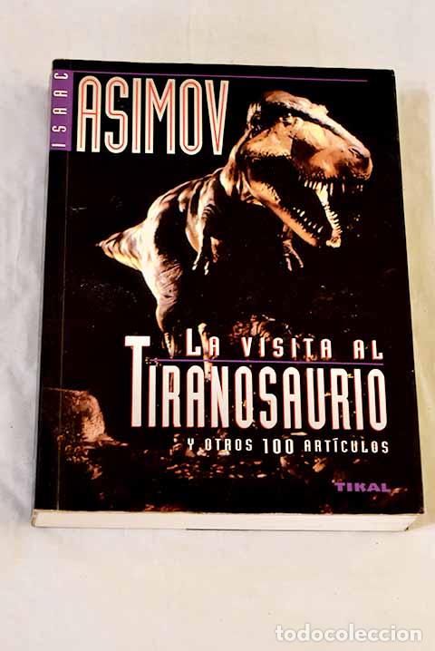 Livres: La visita al Tiranosaurio y otros 100 art&iacute;culos.- Asimov, Isaac