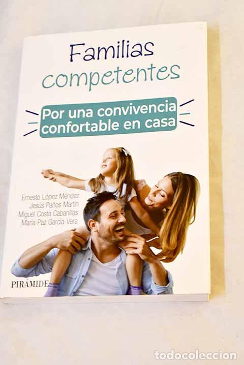 Livres: Familias competentes: por una convivencia confortable en casa.- L&oacute;pez M&eacute;ndez, Ernesto