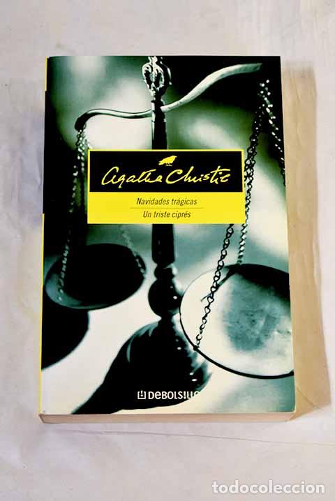Libros: Navidades tr&aacute;gicas: Un triste cipr&eacute;s.- Christie, Agatha
