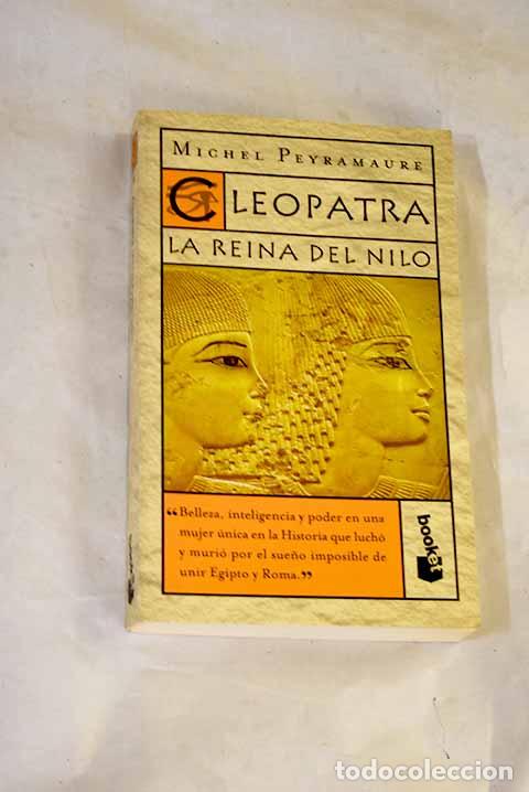 Libri di seconda mano: Cleopatra: la reina del Nilo.- Peyramaure, Michel