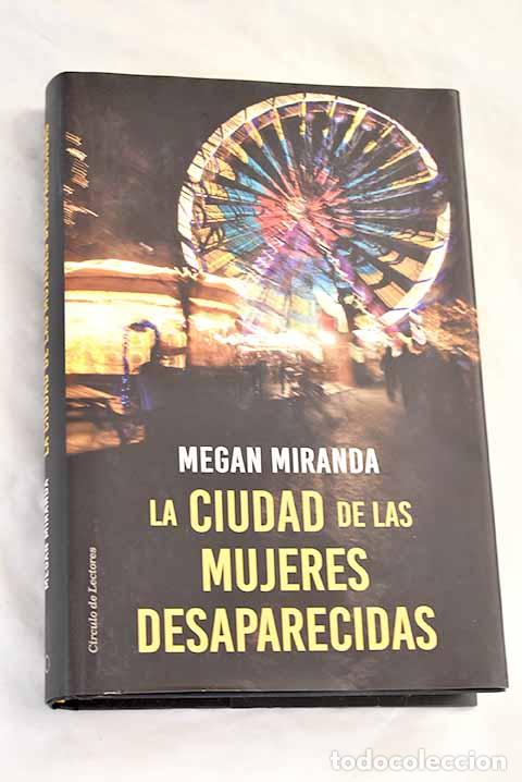 Libri di seconda mano: La ciudad de las mujeres desaparecidas.- Miranda, Megan