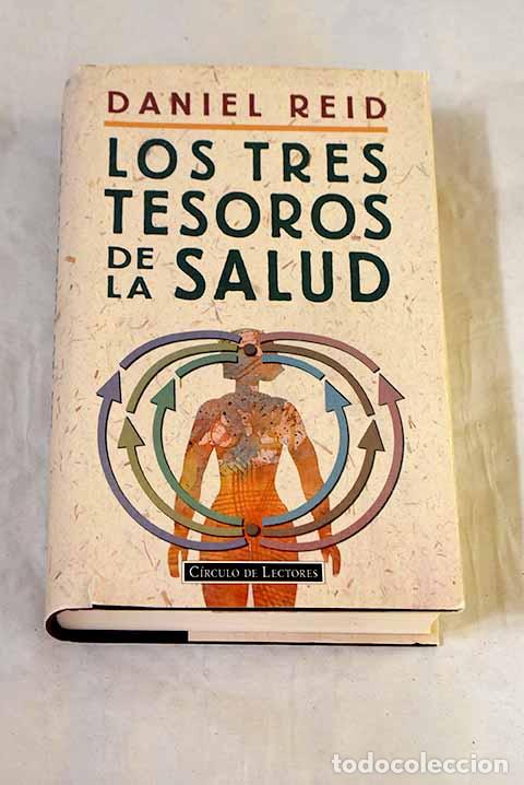 B&uuml;cher: Los tres tesoros de la salud.- Reid, Daniel