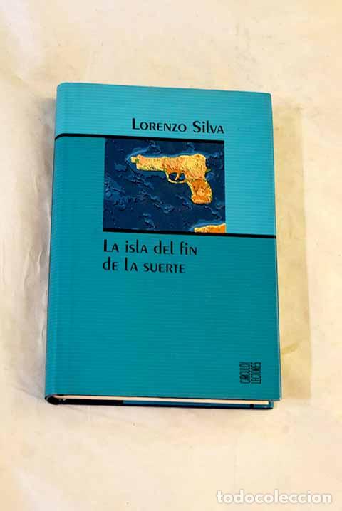 B&uuml;cher: La isla del fin de la suerte.- Silva, Lorenzo
