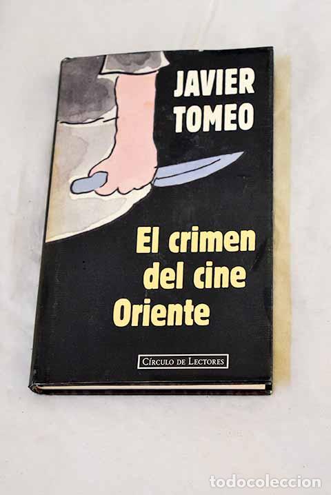 B&uuml;cher: El crimen del cine Oriente.- Tomeo, Javier
