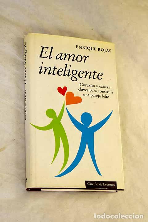 B&uuml;cher: El amor inteligente : coraz&oacute;n y cabeza: claves para construir una pareja feliz.- Rojas, Enrique