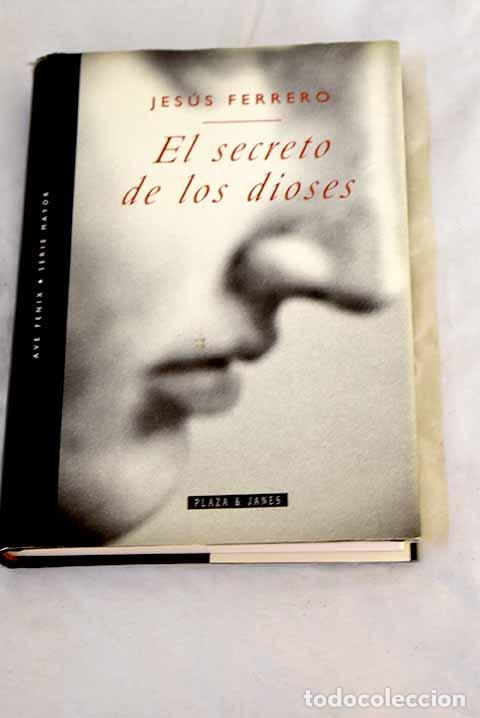 Libros: El secreto de los dioses.- Ferrero, Jes&uacute;s