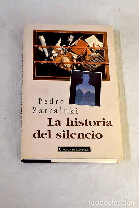 Libros: La historia del silencio.- Zarraluki, Pedro