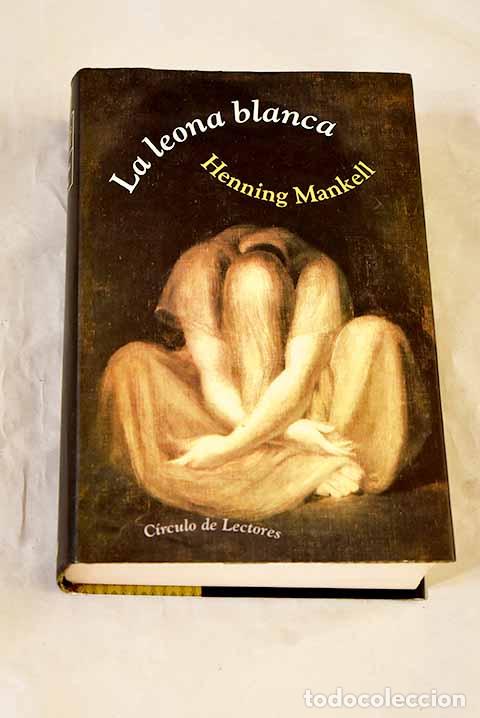 Libros: La leona blanca: Mankell, Henning.- Mankell, Henning